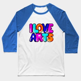 I Love Arts Baseball T-Shirt